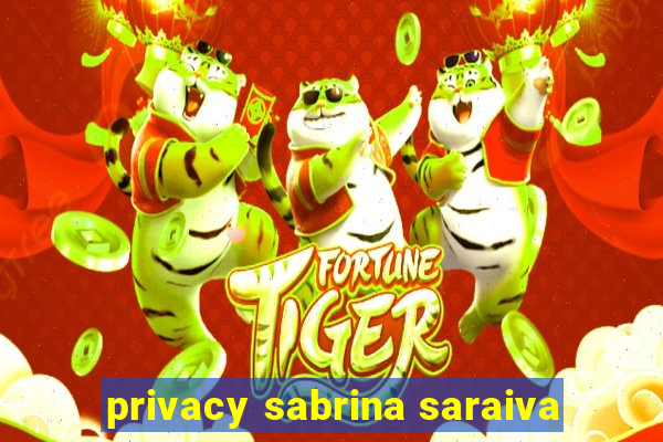 privacy sabrina saraiva